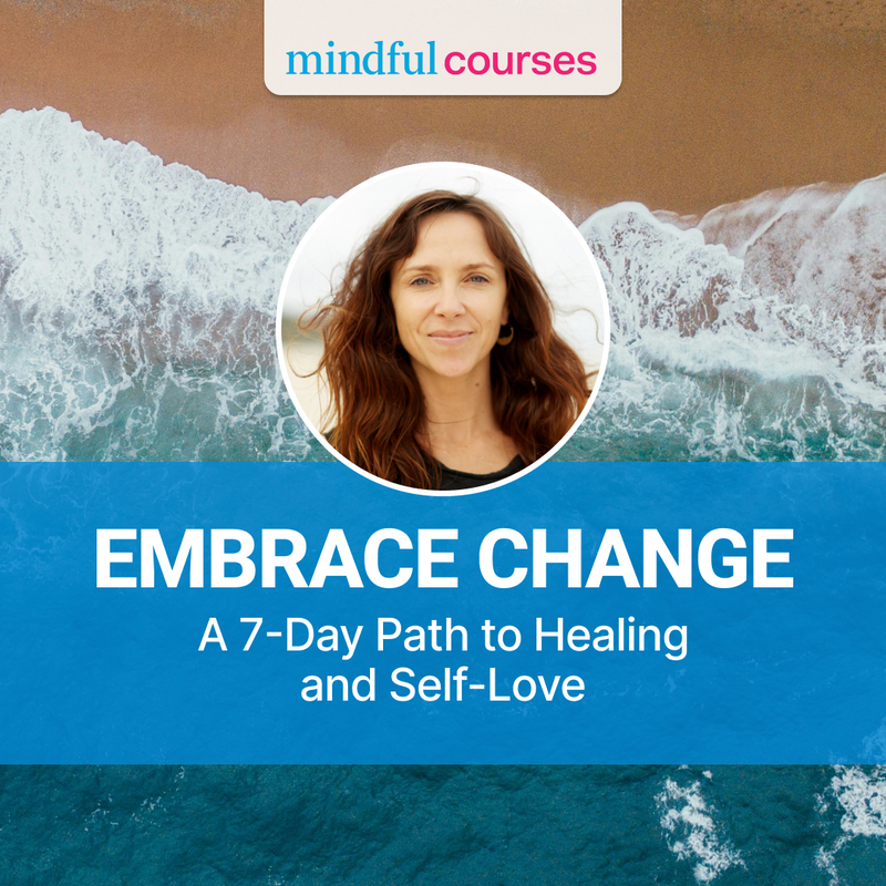 Embrace Change: The Path to Healing and Self-Love