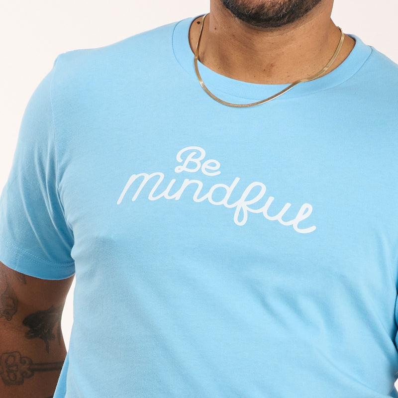 Be Mindful T-Shirt